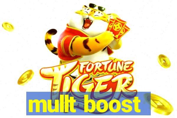 mullt boost